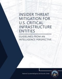 Click to open in new window Insider Threat Mitigation for U.S. Critical Infrastructure Entities: Guidelines from an Intelligence Perspective