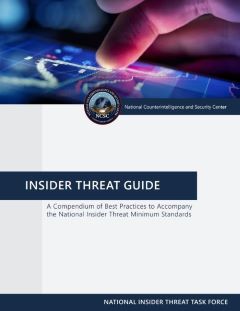 Click to open in new window Insider Threat Guide: A Compendium of Best Practices to Accompany the National Insider Threat Minimum Standards